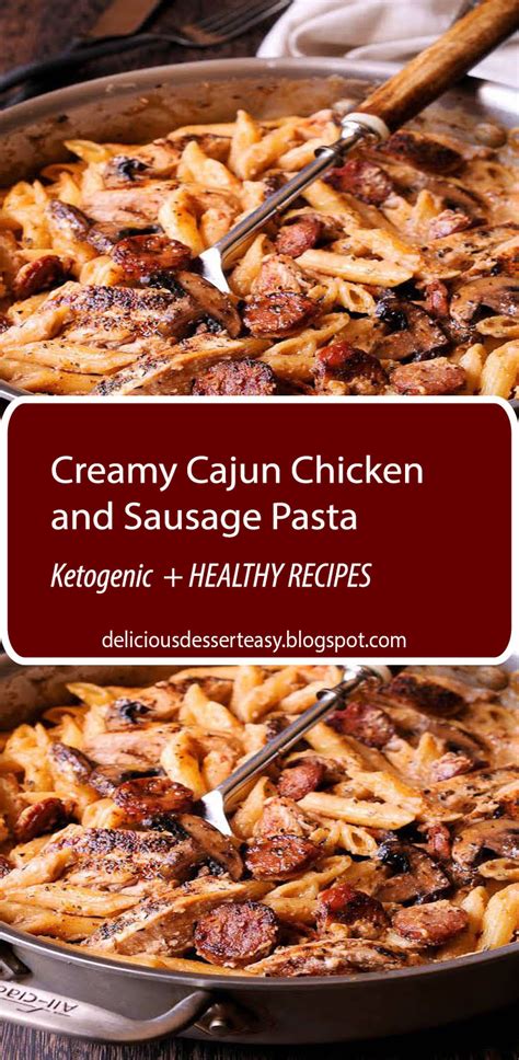 Add prepared pasta into the pan, and toss the ingredients. Creamy Cajun Chicken and Sausage Pasta - Delicious Dessert ...