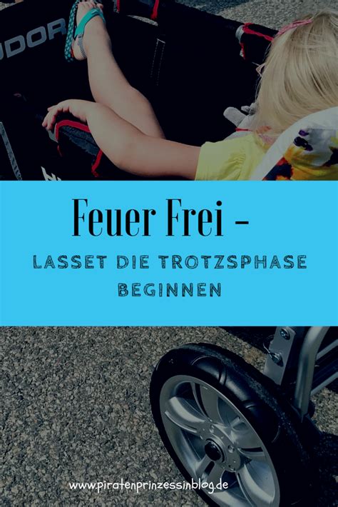 Manche durchschreiten es in 12 monaten, andere in 3 jahren. Feuer frei - lasset die Trotzphase und Wutanfälle beginnen ...