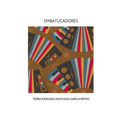 Santiago garcia is on mixcloud. BISCUIT RECORDS /EMBATUCADORES/TERRA RASGADA (SANTIAGO GARCIA REMIX)