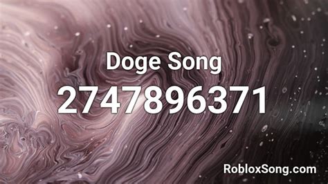 Doge's theme song roblox id. Doge Song Roblox ID - Roblox music codes