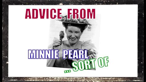 How to catch a man. Advice from Minnie Pearl --Sort of - YouTube