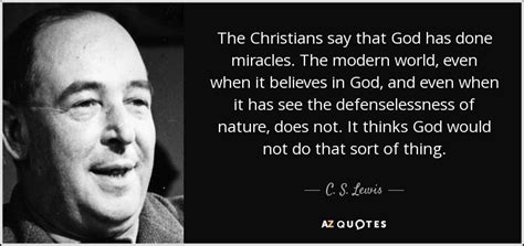 The test for all of us who have been called by god to preach the word is to do so faithfully and with a heart full of love for god, for believers, and for the. C. S. Lewis quote: The Christians say that God has done ...