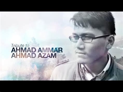 dedikasi eksklusif apabila ahmad ammar ahmad azam bertemu bidadarinya | mati syahid bukan hanya gugur di medan perang | pemuda berusia 20 tahun, ahmad ammar bin ahmad azam yang merupakan penuntut jurusan sejarah di universiti marmara, turki kembali ke rahmatullah bertemu dengan rabbul jalal pada 2 november lalu di sana. Tribute to Ahmad Ammar - BINTANG SYURGA Raqib Majid ft ...