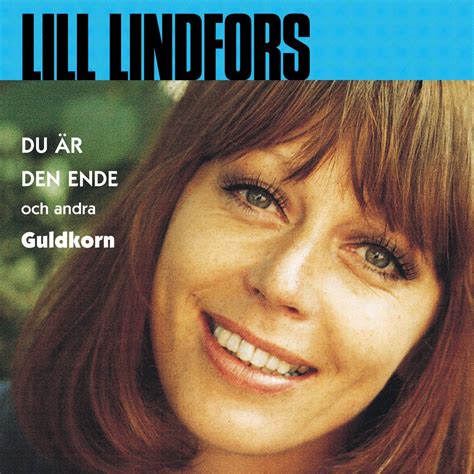 Lill lindfors en man i byrån. Du är den ende och andra guldkorn — Lill Lindfors | Last.fm