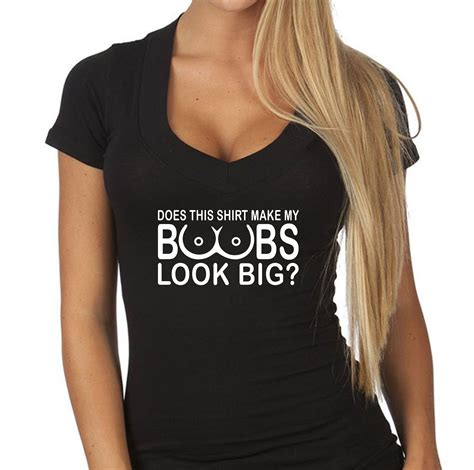 Does This Shirt Make My BOOBS LOOK BIG T Shirt V Neck Sexy - Etsy