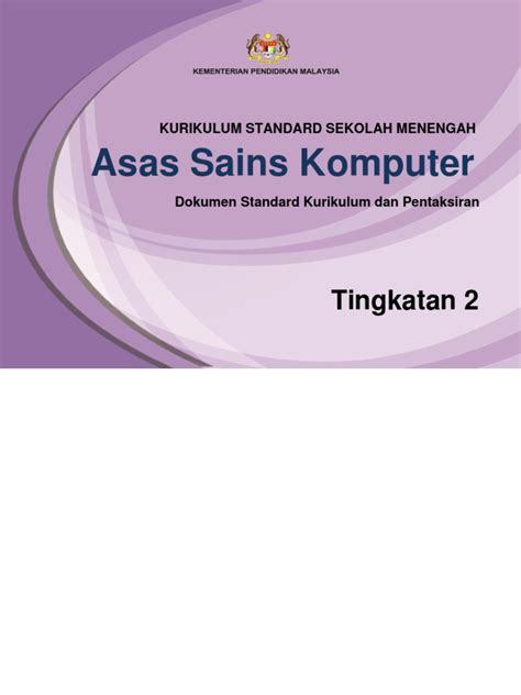 Dskp asas sains komputer kssm tingkatan 3. DSKP KSSM TINGKATAN 2 ASAS SAINS KOMPUTER