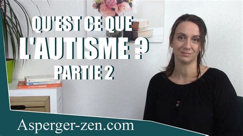 I am a diagnosed asperger. Qu'est ce que l'AUTISME Asperger? Partie 2 - Asperger Zen ...