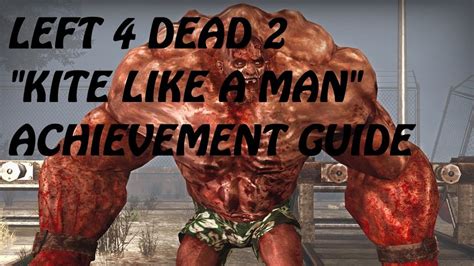 Achievements will include the likes of: Left 4 dead 2: "Kite like a man" Achievement Guide - YouTube