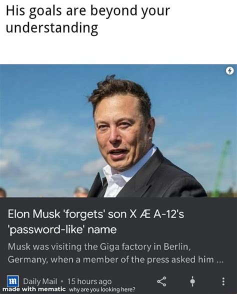 It's impossible to know what's in musk's head; His goals are beyond your understanding Elon Musk 'forgets ...