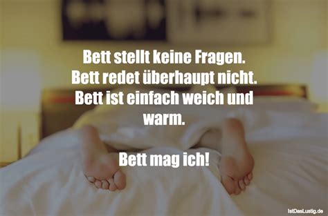 Am fri, 23 mar 2018 05:46:35 +0100 schrieb dieter brügmann: Bett stellt keine Fragen. Bett redet überhaupt ...