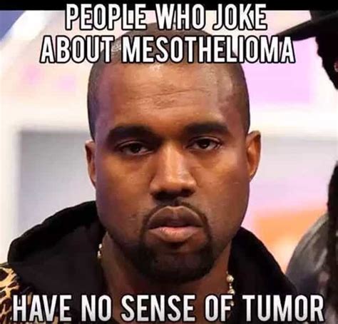 Mesothelioma entitled to financial compensation. The 21 Best Meso Memes | Mesothelioma Meme Backstory ...