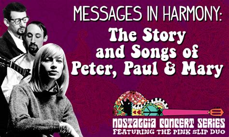 Our programs are designed to support and build confidence, competence and connection with outcome goals that fulfill. Messages in Harmony: The Story and Song of Peter, Paul and ...