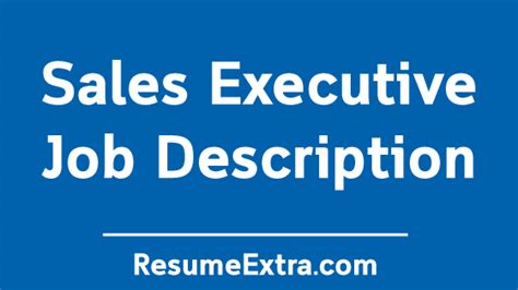 They may work in an auto sales dealership or for a vehicle manufacturer to boost the sales of auto units. Sales Executive Job Description Sample » ResumeExtra