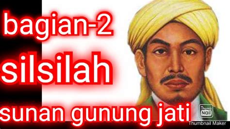 Syarifah muda'im dan puteranya syarif hidayatullah meneruskan usaha syekh datuk lahfi. #sunangunungjati Silsilah sunan gunung jati bagian2 - YouTube