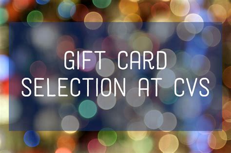 We can't replace them if they're lost, stolen, destroyed, or used without your permission. A List of Gift Cards Available at CVS