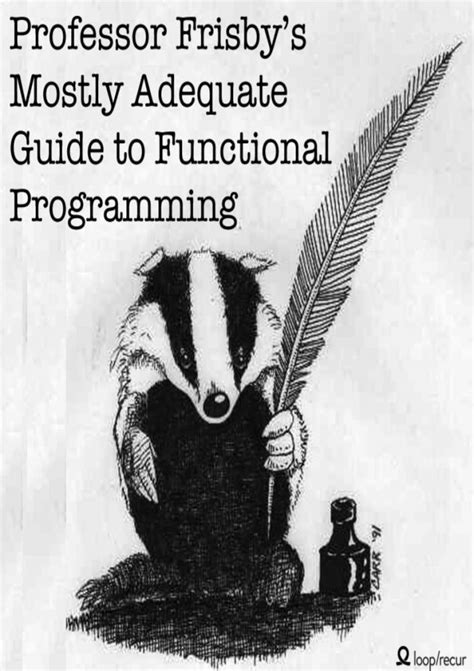 It takes a certain kind of focus and discipline to succeed in any workout program. Professor Frisby's Mostly Adequate Guide to Functional ...