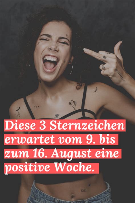 Maybe you would like to learn more about one of these? Diese 3 Sternzeichen erwartet vom 9. bis zum 16. August ...