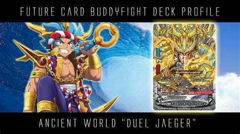 Dieses y'sharrj, unbändige wut deck versucht konstanz in den. Buddyfight Ancient World "Duel Jaeger" Deck (D-CBT ...