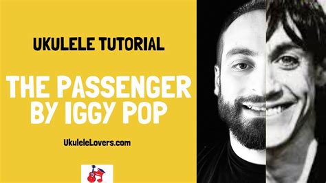 Iggy pop — the passenger. The Passenger - Iggy Pop (UKULELE TUTORIAL) - YouTube