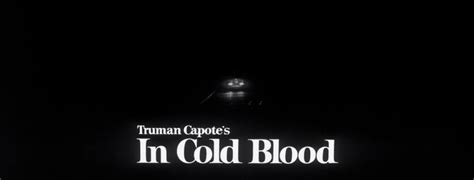 The 1967 adaptation of truman capote's book is almost perfect. CLASSIC MOVIES: IN COLD BLOOD (1967)