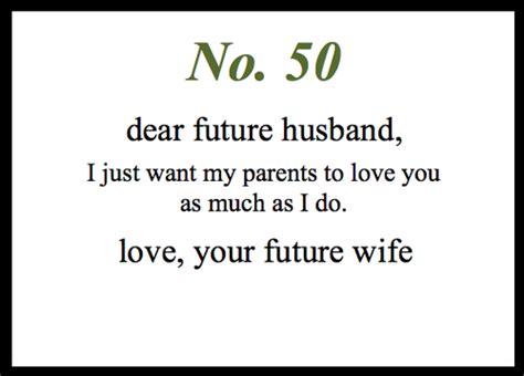 Maybe you would like to learn more about one of these? Dear Future Husband Quotes. QuotesGram