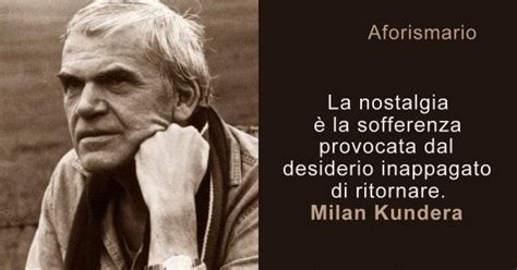 ''vi veri veniversum vivus vici.'' frase che tradotta dal latino è. Le frasi più belle e significative di Milan Kundera ...