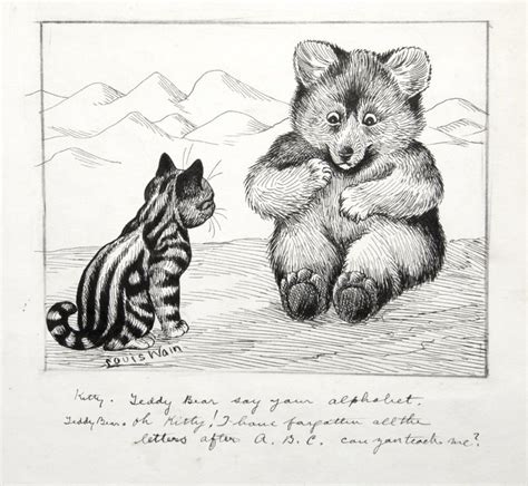 English artist louis wain rises to prominence at the end of the 19th century for his surreal cat paintings. KITTY. TEDDY BEAR SAY YOUR ALPHABET TEDDY BEAR. OH KITTY ...