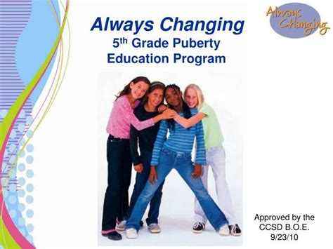 Dec 18, 2008 · because of the way age intersects with a range of social, affective, educational, and experiential variables, clarifying its relationship with learning rate and/or success is a major challenge. PPT - Always Changing 5 th Grade Puberty Education Program ...