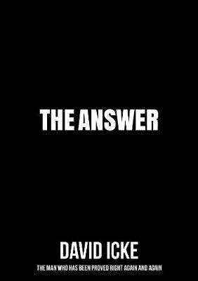 45 downloads 258 views 11mb size. The Answer by David Icke Review