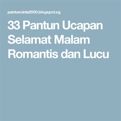 Dia belum pernah menang ada sampan hendak renang. 33 Pantun Ucapan Selamat Malam Romantis dan Lucu ...