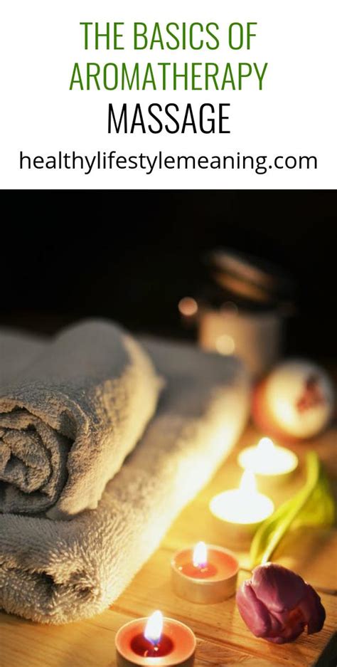 The Basics of Aromatherapy Massage - Healthy Lifestyle Meaning