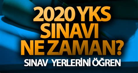 2020 yks sınavı ne zaman? YKS ne zaman? YKS tarihi, YKS saat kaçta? 2020 YKS sınav ...