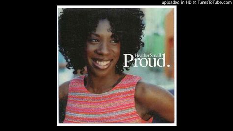 Heather small is an english soul singer born in west london on january 20, 1965. Proud - Heather Small - YouTube