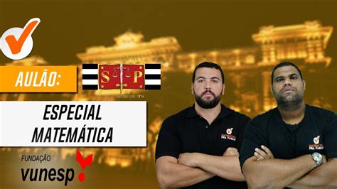 As tratativas entre a vunesp e o tj sp estão bastante avançadas e, conforme o anunciado pelo superintendente, o conteúdo para a nova seleção não deve sofrer . Matemática - Especial TJ - SP - Banca Vunesp - YouTube