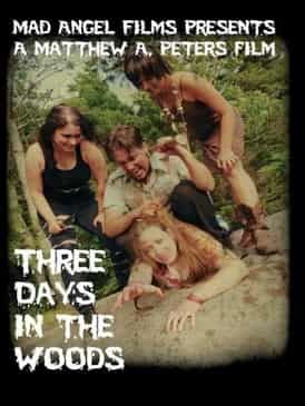 We believe in helping you find the product that is right for you. Three Days in the Woods (2010) - Effed Up Movies