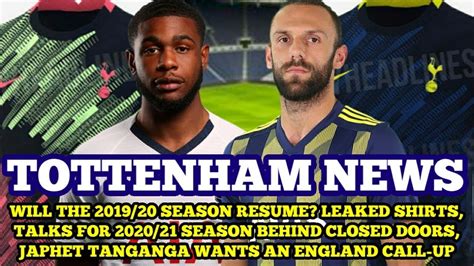 With the england skipper seemingly determined to quit. TOTTENHAM NEWS: Will The Season Resume? Talks of 2020/21 ...