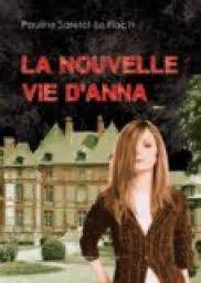 La vraie vie des profs_streamay.com. La Nouvelle Vie d Anna - Pauline Sarelot-Le Floc'h - Babelio