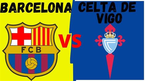 Last time these two meet in the spanish la liga was back in march 2017 when lionel messi lead barca to a comfortable. barcelona vs celta de vigo live 2020 - pes 2020 barcelona ...
