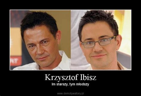 Krzysztof ibisz był żonaty dwukrotnie. Krzysztof Ibisz - Demotywatory.pl