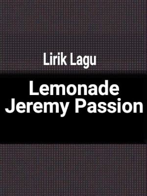 Rex orange county best friend lirik terjemahan. Lirik Lagu Lemonade dari Jeremy Passion dan Terjemahan - GejaG