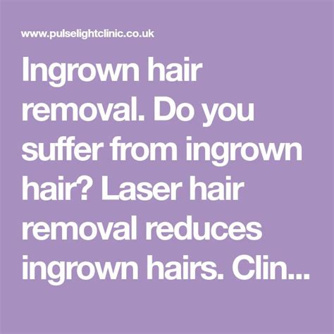 You'll need to exfoliate enough to loosen the skin covering the ingrown hair but shouldn't exfoliate so much that it damages your skin. Ingrown hair removal. Do you suffer from ingrown hair ...