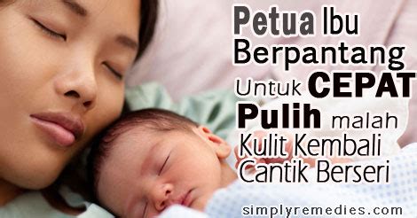 Jika anda salah seorang ibu yang mengalami masalah ini , pasti anda mahu tahu petua dan cara banyakkan susu badan kan? Petua Ibu Berpantang Untuk Cepat Pulih Malah Kulit Kembali ...