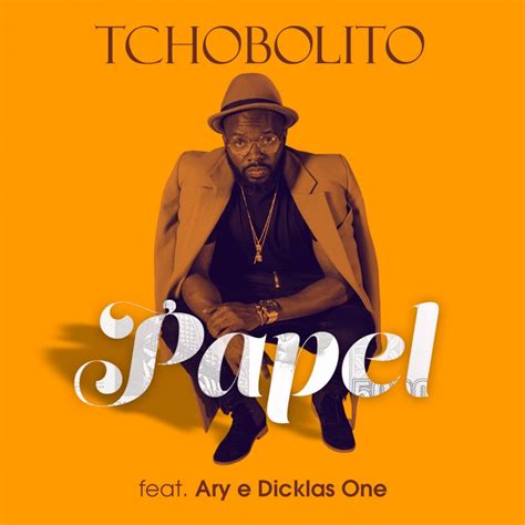 Baixar a musica do tchobolito 2020 : Tchobolito Mrpapel feat. Ary & Dicklas One - Papel (Kizomba _ Zouk) Download • Download Mp3 ...