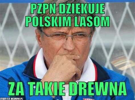 Jak zostanie zapamiętany jerzy brzęczek? PZPN DZIĘKUJE POLSKIM LASOM