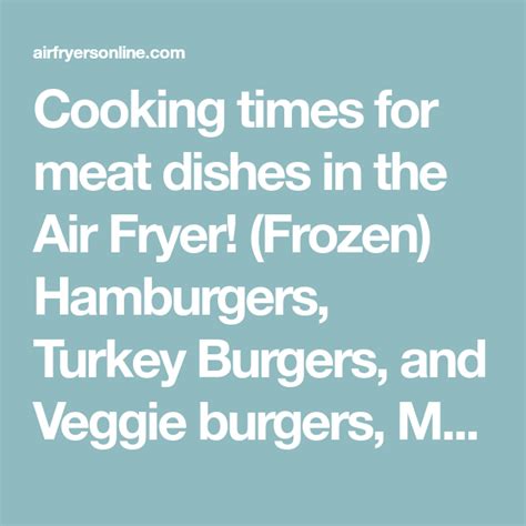 We all love the convenience of grabbing something from the freezer, and the quick cooking times of the air fryer make it the most attractive appliance to use, it also provides the best results. Cooking times for meat dishes in the Air Fryer! (Frozen) Hamburgers, Turkey Burgers, and Veggie ...