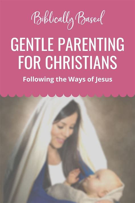 Gentle Christian parenting takes into account that neither ...