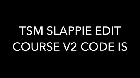 We've got codes for each of the courses, and we'll be updating this list. SLAPPIE EDIT COURSE V2 CODE - YouTube