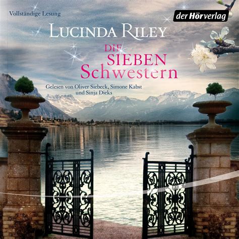 Buchtipp lucinda riley die sieben schwestern goldschrift. Die sieben Schwestern Bd.1 von Lucinda Riley - Hörbuch ...