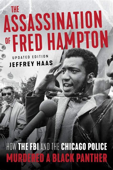 Find the perfect fred hampton stock photos and editorial news pictures from getty images. THE ASSASSINATION OF FRED HAMPTON Jeffrey Haas