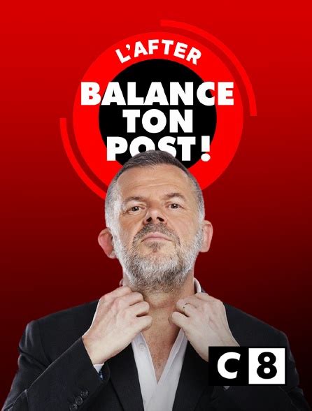 Balance ton post du 30 novembre. Balance ton post ! L'after en Streaming sur C8 - Molotov.tv